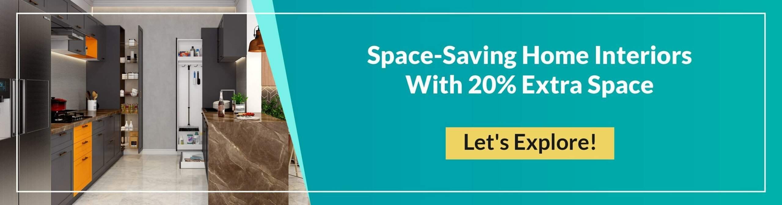 Space saving home interiors with 20% extra space